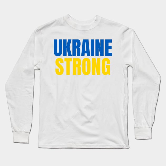 Ukraine Strong - Ukraine Flag - Show Support Long Sleeve T-Shirt by SayWhatYouFeel
